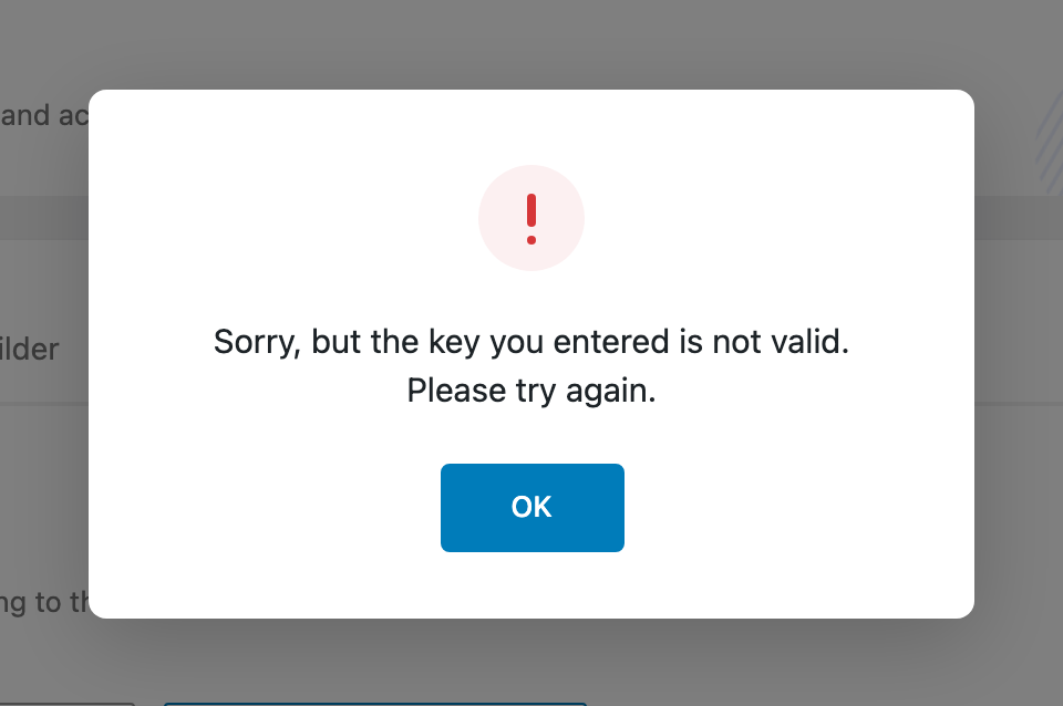 The popup reading Sorry, but the key you entered is not valid. Please try again.